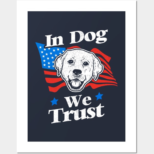 In Dog We Trust Wall Art by dumbshirts